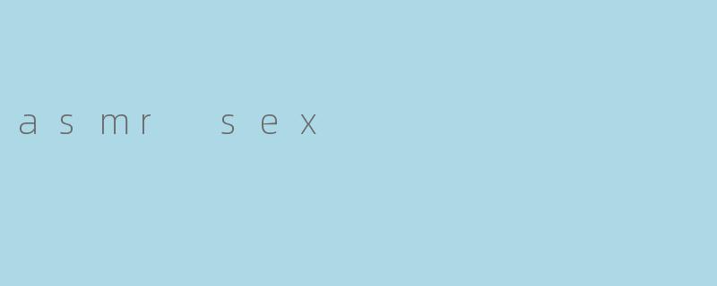 asmr sex